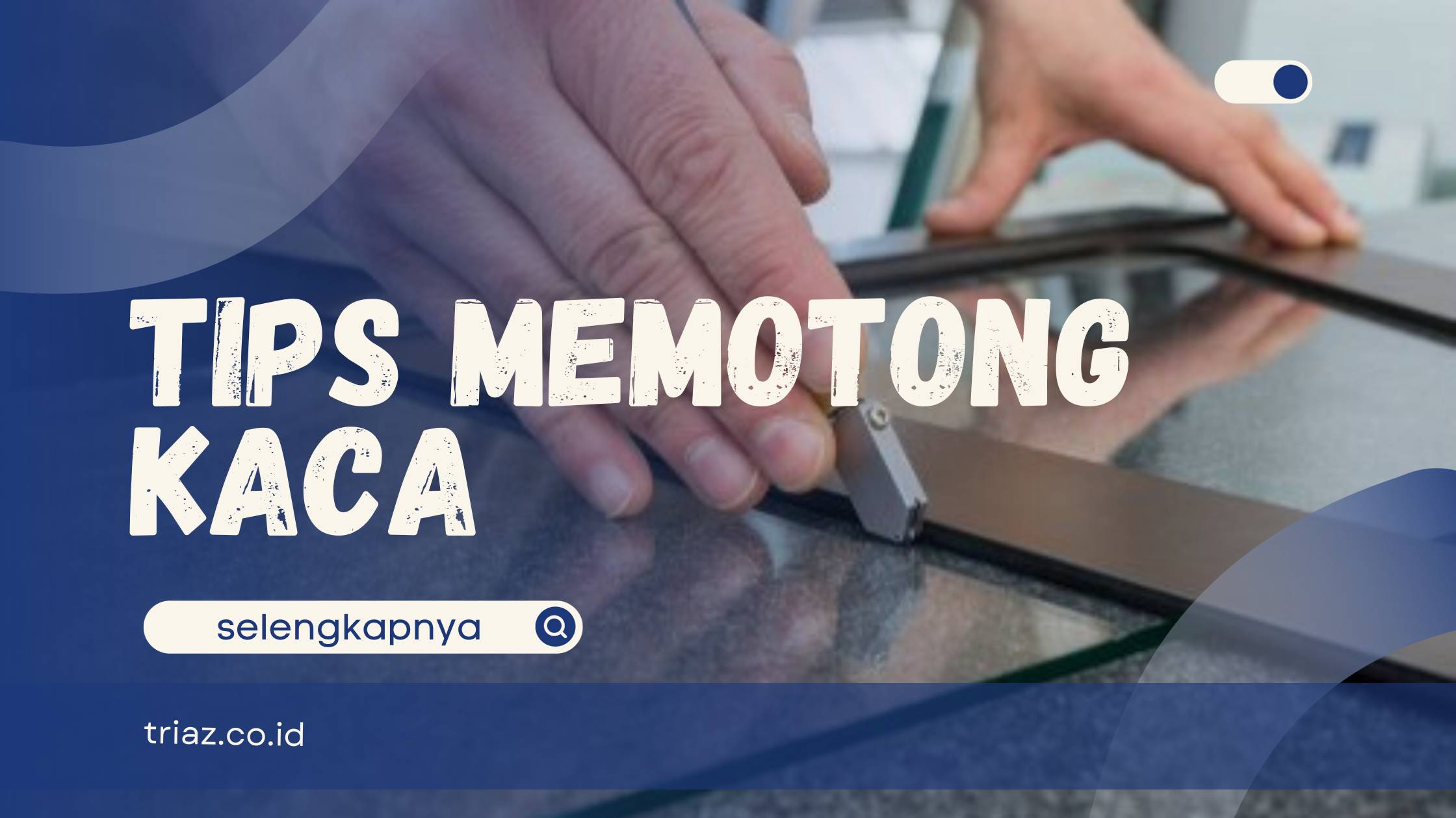 tips memotong kaca