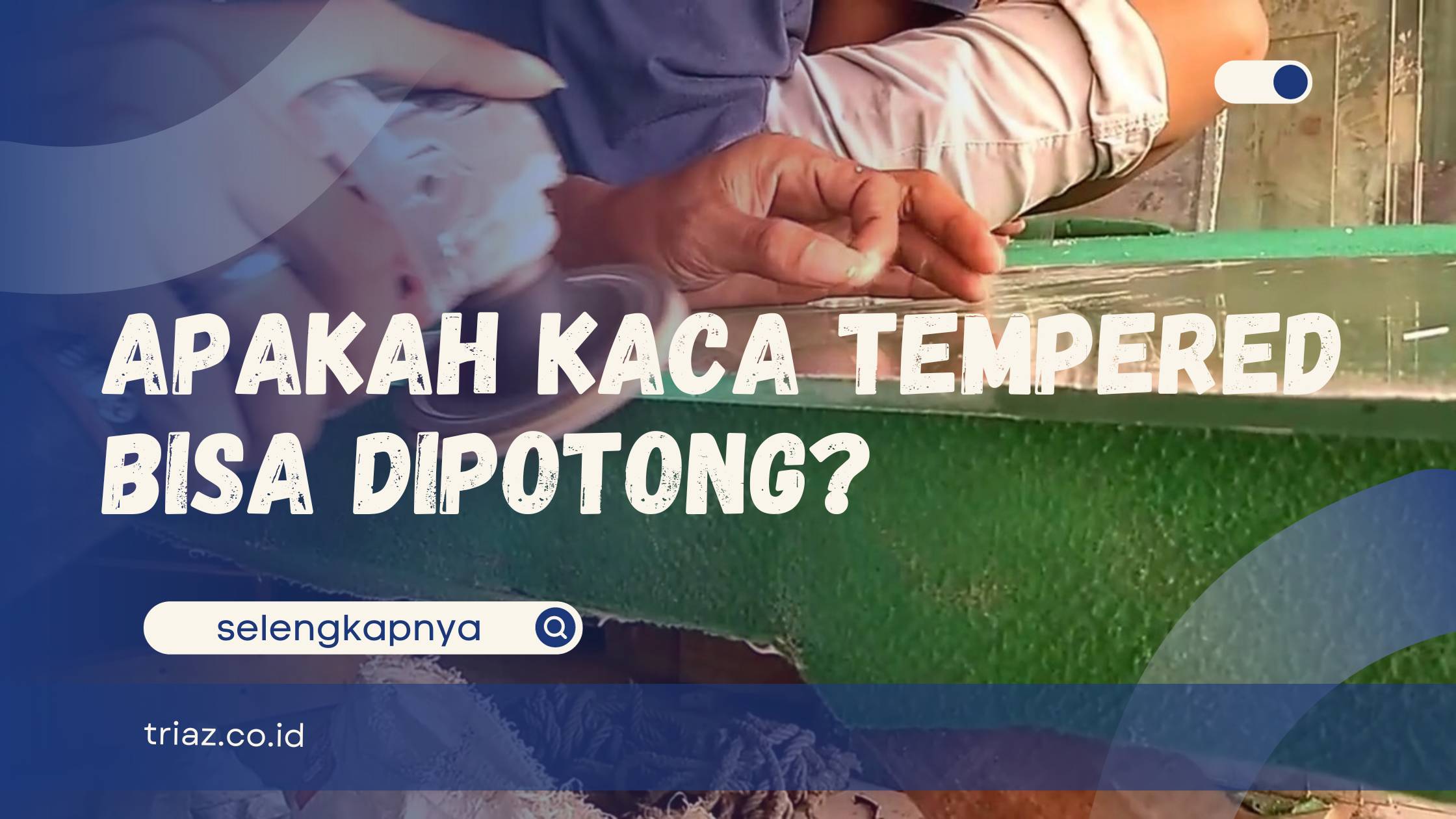 apakah kaca tempered bisa dipotong